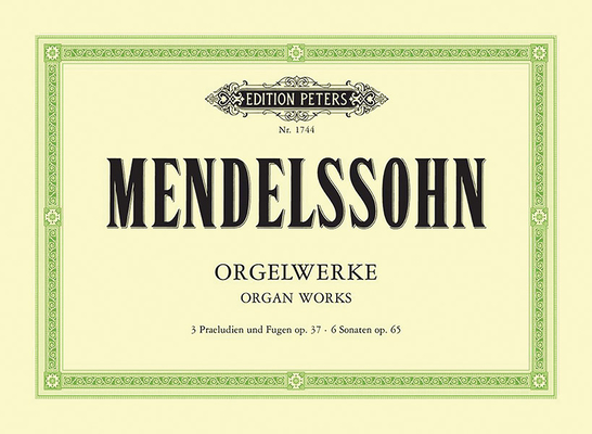 Organ Works - Felix Mendelssohn