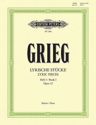 Lyric Pieces for Piano, Book 1 Op. 12 - Edvard Grieg