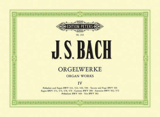 Organ Works: Bwv 531, 532, 532a, 549, 550, 562, 565, 569, 572, 574, 575, 578, 579, 583, 588 - Johann Sebastian Bach