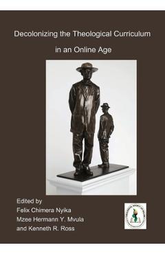 Coperta cărții 'Decolonizing the Theological Curriculum in an Online Age - Felix Chimera Nyika'