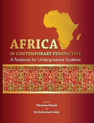 Africa in Contemporary Perspective. a Textbook for Undergraduate Students - Takyiwaa Manuh