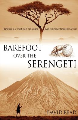 Barefoot over the Serengeti - David Read