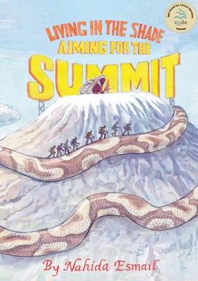 Living in the Shade: Aiming for the Summit - Nahida Esmail