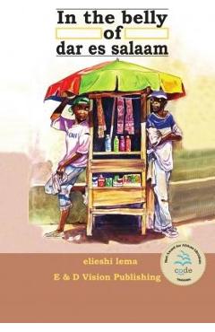 Coperta cărții 'In the Belly of Dar es Salaam - Elieshi Lema'