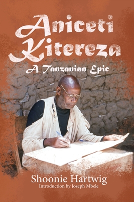 Aniceti Kitereza: A Tanzanian Epic - Shoonie Hartwig