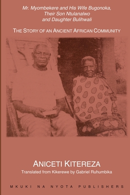 Mr. Myombekere and his Wife Bugonoka, Their Son Ntulanalwo and Daughter Bulihwali - Aniceti Kitereza