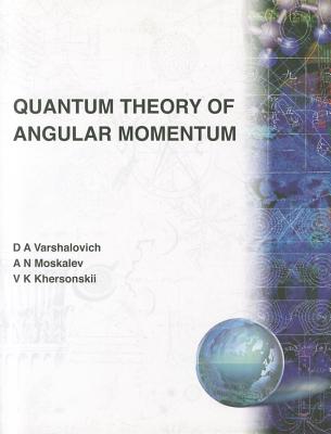 Quantum Theory of Angular Momentum - D A Varshalovich