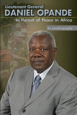 In Pursuit of Peace in Africa: An Autobiography - Daniel Opande