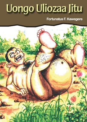 Uongo Uliozaa Jitu - Fortunatus F. Kawegere