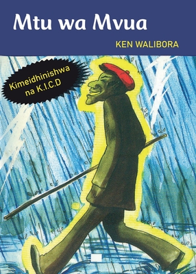 Mtu wa Mvua - Ken Walibora