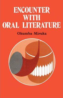 Encounter with Oral Literature - Okumba Miruka