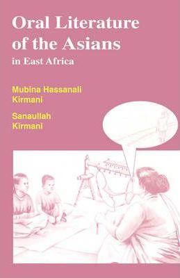 Oral Literature of the Asians in East Africa - Mubina Hassanali Kirmani