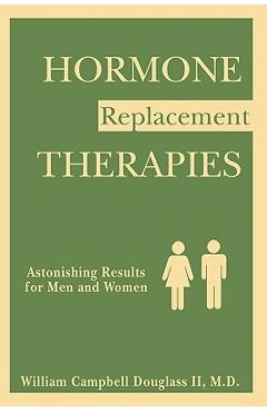 Coperta cărții 'Hormone Replacement Therapies - William Campbell Douglass'