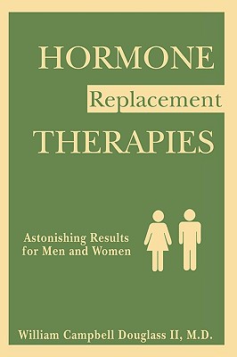 Coperta cărții 'Hormone Replacement Therapies - William Campbell Douglass'