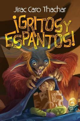 ¡Gritos y espantos!: Colección de cuentos de terror y aventuras para niños y jóvenes - Jirac Caro Thachar