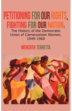 Coperta cărții 'Petitioning for our Rights, Fighting for our Nation. The History of the Democratic Union of Cameroonian Women,'