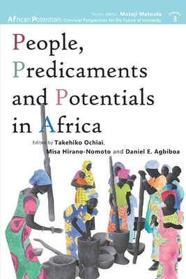 People, Predicaments and Potentials in Africa - Takehiko Ochiai