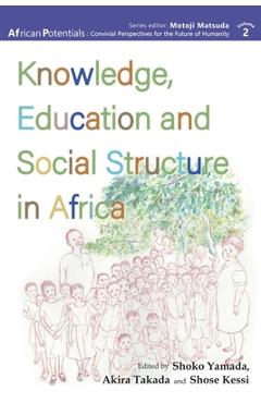 Coperta cărții 'Knowledge, Education and Social Structure in Africa - Shoko Yamada'