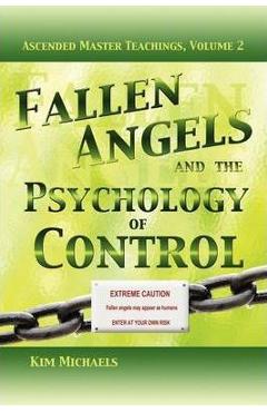 Poza produsului Fallen Angels and the Psychology of Control - Kim Michaels