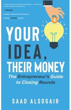 Poza produsului Your Idea, Their Money - Saad Alsogair