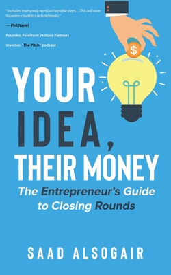 Your Idea, Their Money - Saad Alsogair