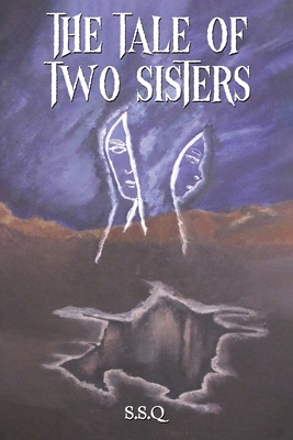 The Tale of Two Sisters - S. S. Q.