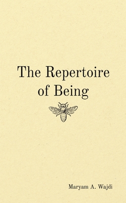 The Repertoire of Being - Maryam A. Wajdi