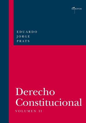 DERECHO CONSTITUCIONAL, Volumen II - Eduardo Jorge Prats