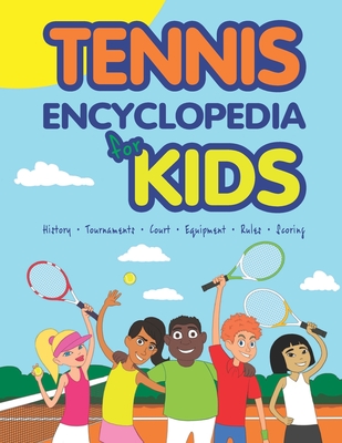 Tennis Encyclopedia for Kids - Janina Spruza