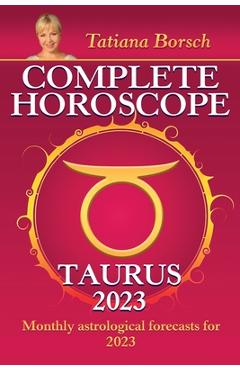 Coperta cărții 'Complete Horoscope Taurus 2023 - Tatiana Borsch'