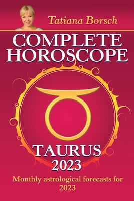 Coperta cărții 'Complete Horoscope Taurus 2023 - Tatiana Borsch'