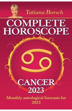 Coperta cărții 'Complete Horoscope Cancer 2023: Monthly astrological forecasts for 2023 - Tatiana Borsch'