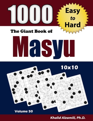 Coperta cărții 'The Giant Book of Masyu: 1000 Easy to Hard Puzzles (10x10) - Khalid Alzamili'