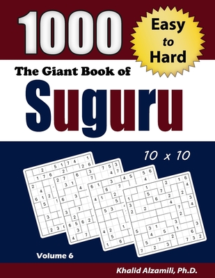 The Giant Book of Suguru: 1000 Easy to Hard Number Blocks (10x10) Puzzles - Khalid Alzamili