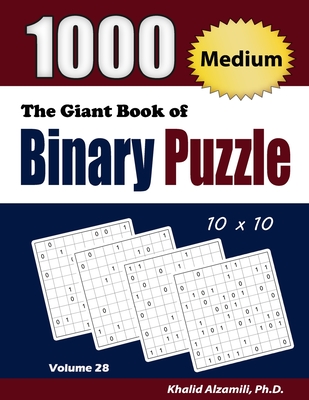 The Giant Book of Binary Puzzle: 1000 Medium (10x10) Puzzles - Khalid Alzamili