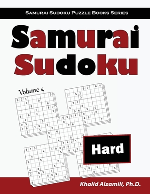 Samurai Sudoku: 500 Hard Sudoku Puzzles Overlapping into 100 Samurai Style - Khalid Alzamili