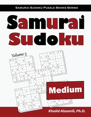 Samurai Sudoku: 500 Medium Sudoku Puzzles Overlapping into 100 Samurai Style - Khalid Alzamili