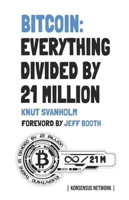 Bitcoin: Everything divided by 21 million - Jeff Booth