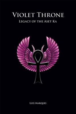 Violet Throne - Legacy of the Aset Ka - Luis Marques