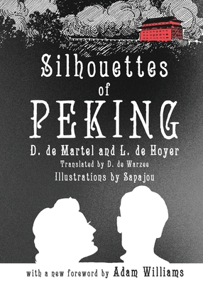 Silhouettes of Peking - D. De Martel