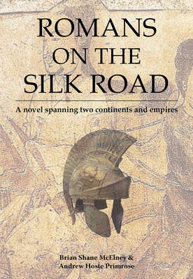 Romans on the Silk Road - Brian Mcelney