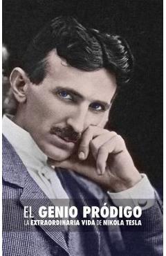 Poza produsului El Genio Pródigo: La Extraordinaria Vida de Nikola Tesla - John J. O'neill