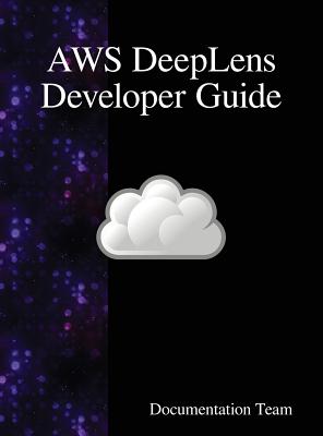AWS DeepLens Developer Guide - Documentation Team