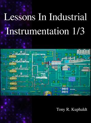 Lessons In Industrial Instrumentation 1/3 - Tony R. Kuphaldt