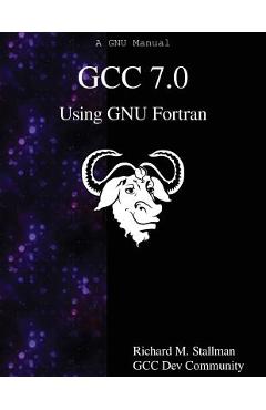 Coperta cărții 'GCC 7.0 Using GNU Fortran - Gcc Dev Community'