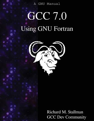 Coperta cărții 'GCC 7.0 Using GNU Fortran - Gcc Dev Community'
