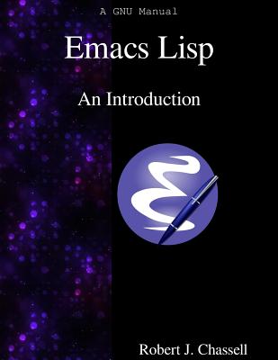 Emacs Lisp - An Introduction - Robert J. Chassell