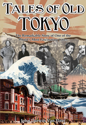Tales of old Tokyo - John Darwin Van Fleet