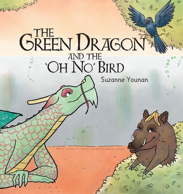 The Green Dragon and the 'Oh No' Bird - Book 2 - Suzanne J. Younan