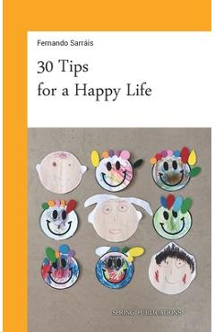 Coperta cărții '30 Tips for a Happy Life - Fernando Sarráis'